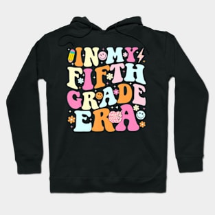 In My Fifth Grade Era 5th Grade Era Teacher Back to School Hoodie